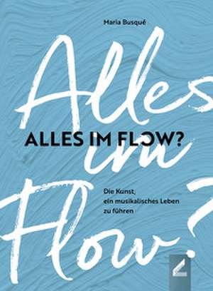 Alles im Flow? de Maria Busqué