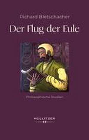 Der Flug der Eule de Richard Bletschacher