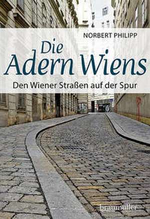 Die Adern Wiens de Norbert Philipp