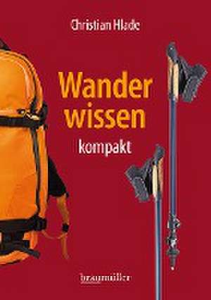 Wanderwissen kompakt de Christian Hlade