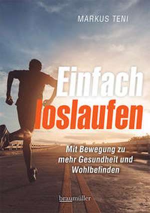 Einfach loslaufen de Markus Teni