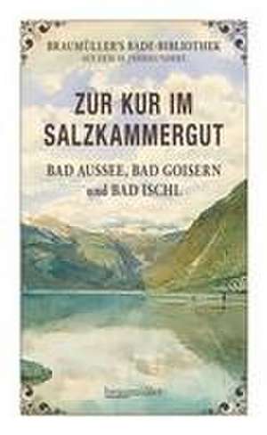 Zur Kur im Salzkammergut de Julius Löcker