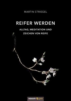 Reifer werden de Martin Striegel