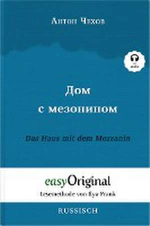 Dom s mesoninom / Das Haus mit dem Mezzanin (Buch + Audio-CD) - Lesemethode von Ilya Frank - Zweisprachige Ausgabe Russisch-Deutsch de Anton Pawlowitsch Tschechow