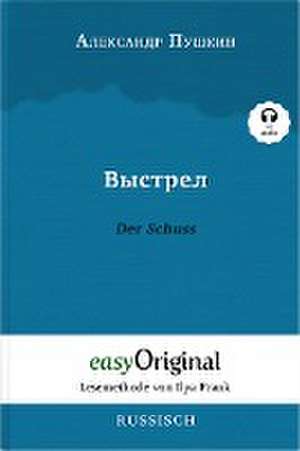 Vystrel / Der Schuss (Buch + Audio-CD) - Lesemethode von Ilya Frank - Zweisprachige Ausgabe Russisch-Deutsch de Alexander Puschkin