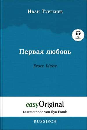 Pervaja ljubov / Erste Liebe Hardcover (Buch + MP3 Audio-CD) - Lesemethode von Ilya Frank - Zweisprachige Ausgabe Russisch-Deutsch de Iwan Turgenew