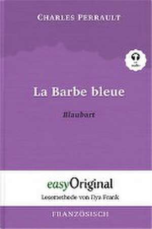 La Barbe bleue / Blaubart (Buch + Audio-CD) - Lesemethode von Ilya Frank - Zweisprachige Ausgabe Französisch-Deutsch de Charles Perrault