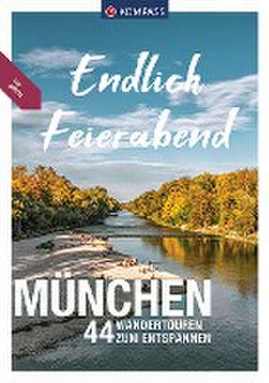 KOMPASS Endlich Feierabend - München de Birgitta und Helmut Eder