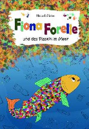 Fiona Forelle und das Plastik im Meer de Hannah Pirker