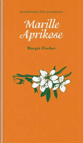 Marille / Aprikose de Fischer Margot