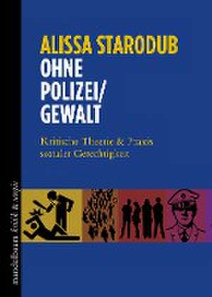 Ohne Polizei / Gewalt de Alissa Starodub