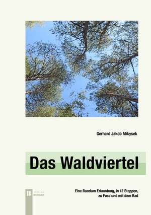 Das Waldviertel de Gerhard Jakob Mikysek