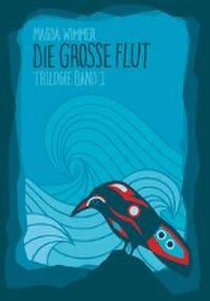 Die grosse Flut de Magda Wimmer