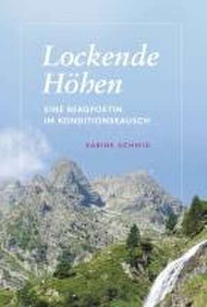 Lockende Höhen de Sabine Schmid