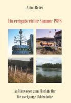 Ein ereignisreicher Sommer 1988 de Anton Reiter