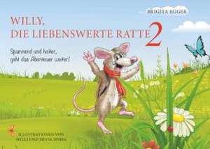 Willy die liebenswerte Ratte - Band 2 de Brigita Egger