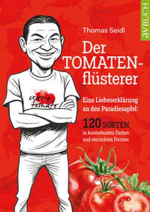 Der Tomatenflüsterer de Thomas Seidl