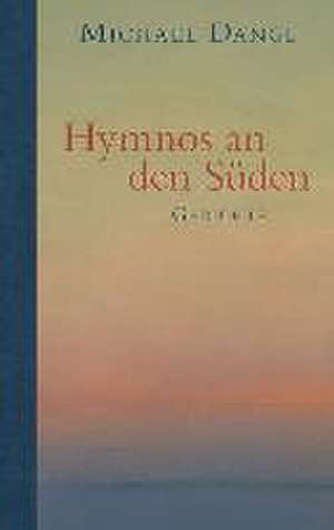 Hymnos an den Süden de Michael Dangl