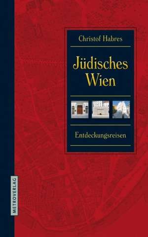 Jüdisches Wien de Christof Habres