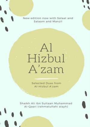 Al Hizbul Azam - Selected Duas from Al-Hizbul A'zam de Shaikh Ali Ibn Sultaan Muham Alqaari