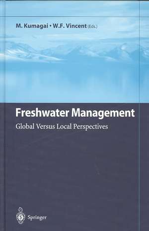 Freshwater Management: Global Versus Local Perspectives de M. Kumagai