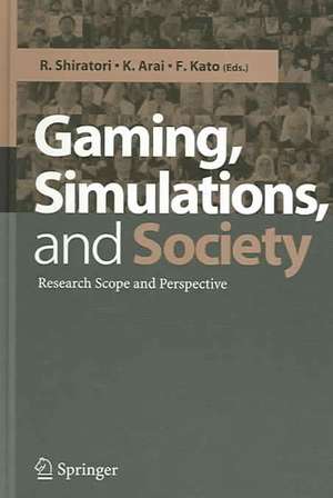 Gaming, Simulations and Society: Research Scope and Perspective de R. Shiratori