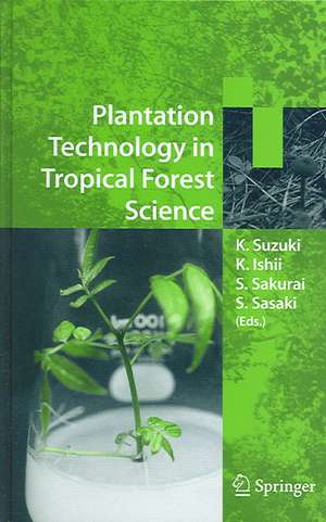 Plantation Technology in Tropical Forest Science de K. Suzuki