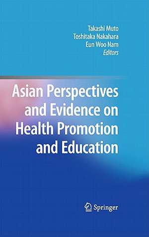 Asian Perspectives and Evidence on Health Promotion and Education de Takashi Muto