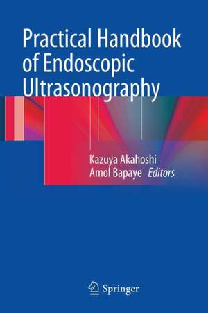 Practical Handbook of Endoscopic Ultrasonography de Kazuya Akahoshi