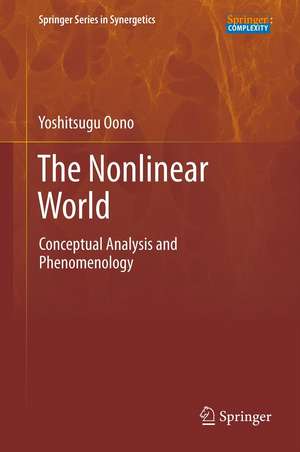 The Nonlinear World: Conceptual Analysis and Phenomenology de Yoshitsugu Oono