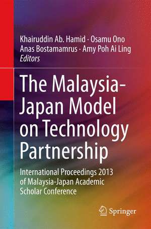 The Malaysia-Japan Model on Technology Partnership: International Proceedings 2013 of Malaysia-Japan Academic Scholar Conference de Khairuddin Ab. Hamid