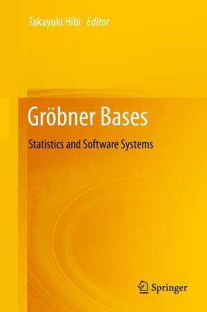 Gröbner Bases: Statistics and Software Systems de Takayuki Hibi