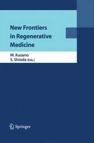 New Frontiers in Regenerative Medicine de M. Kusano