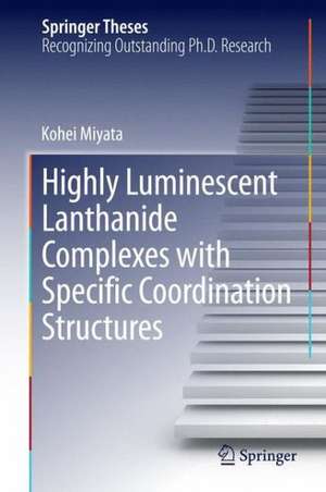 Highly Luminescent Lanthanide Complexes with Specific Coordination Structures de Kohei Miyata