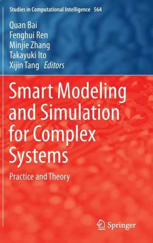 Smart Modeling and Simulation for Complex Systems: Practice and Theory de Quan Bai