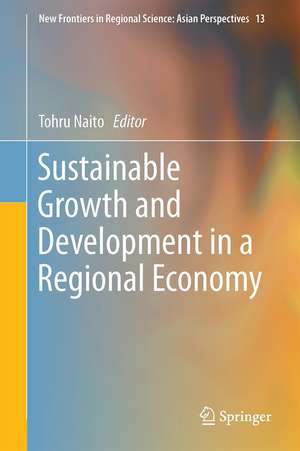 Sustainable Growth and Development in a Regional Economy de Tohru Naito