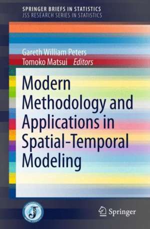 Modern Methodology and Applications in Spatial-Temporal Modeling de Gareth William Peters