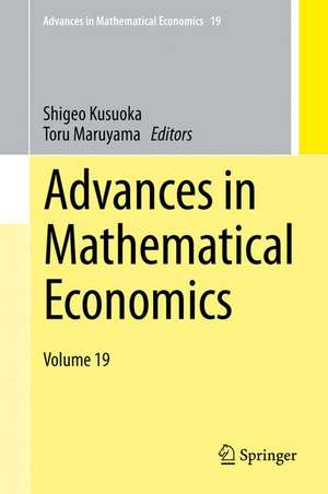 Advances in Mathematical Economics Volume 19 de Shigeo Kusuoka