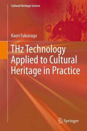 THz Technology Applied to Cultural Heritage in Practice de Kaori Fukunaga