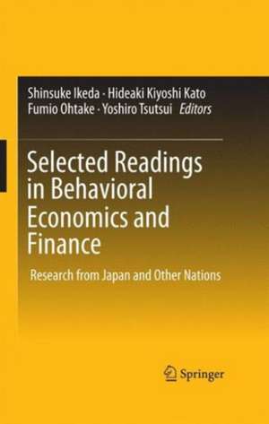 Selected Readings in Behavioral Economics and Finance: Research from Japan and Other Nations de Shinsuke Ikeda