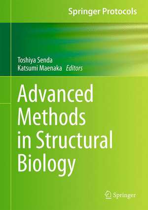 Advanced Methods in Structural Biology de Toshiya Senda