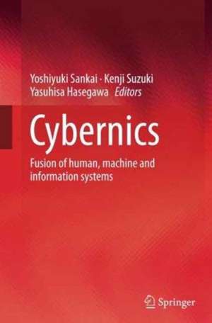 Cybernics: Fusion of human, machine and information systems de Yoshiyuki Sankai