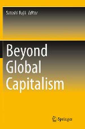 Beyond Global Capitalism de Satoshi Fujii