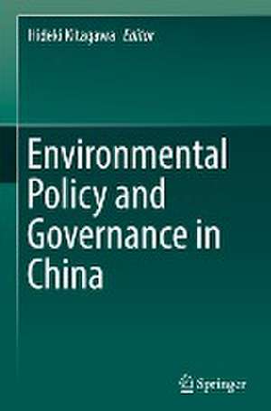 Environmental Policy and Governance in China de Hideki Kitagawa