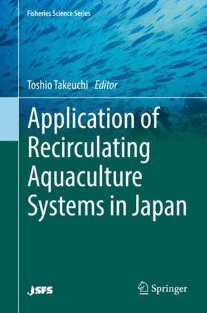 Application of Recirculating Aquaculture Systems in Japan de Toshio Takeuchi