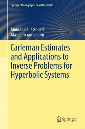 Carleman Estimates and Applications to Inverse Problems for Hyperbolic Systems de Mourad Bellassoued