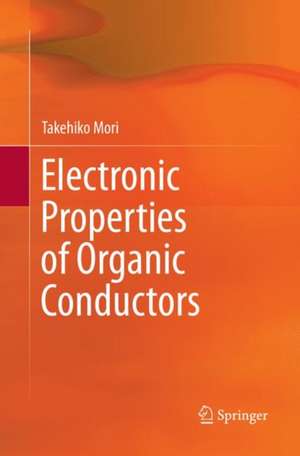 Electronic Properties of Organic Conductors de Takehiko Mori