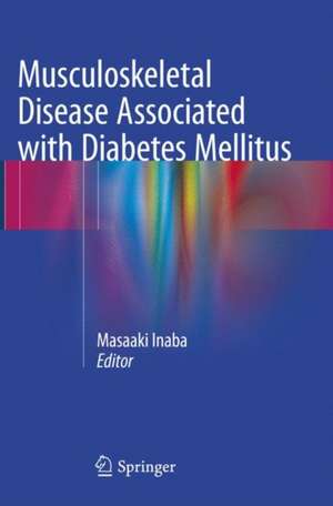 Musculoskeletal Disease Associated with Diabetes Mellitus de Masaaki Inaba