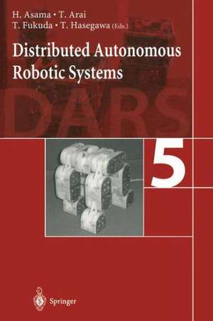 Distributed Autonomous Robotic Systems 5 de H. Asama