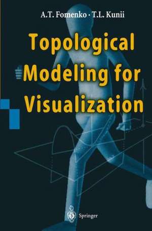 Topological Modeling for Visualization de Anatolij T. Fomenko